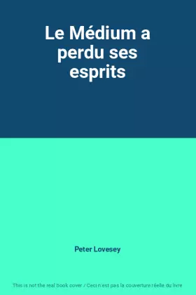 Couverture du produit · Le Médium a perdu ses esprits
