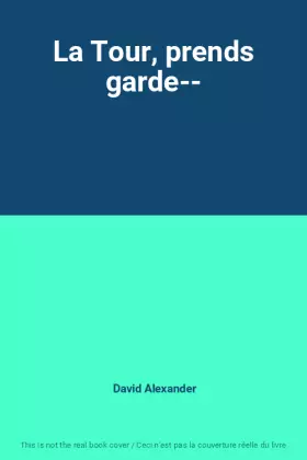 Couverture du produit · La Tour, prends garde--
