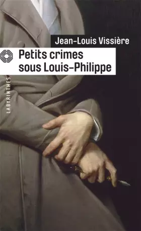 Couverture du produit · Petits crimes sous Louis-Philippe