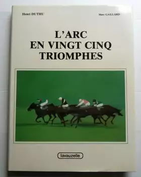Couverture du produit · L'arc en vingt-cinq triomphes