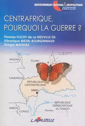 Couverture du produit · Centrafrique, Pourquoi la guerre ?