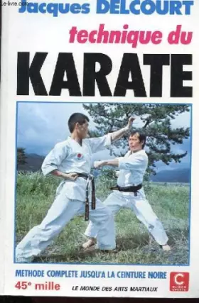 Couverture du produit · Technique du karaté : Méthode complète jusqu'à la ceinture noire