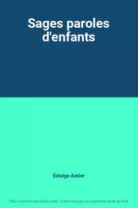 Couverture du produit · Sages paroles d'enfants