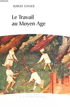 Couverture du produit · Le travail au Moyen âge