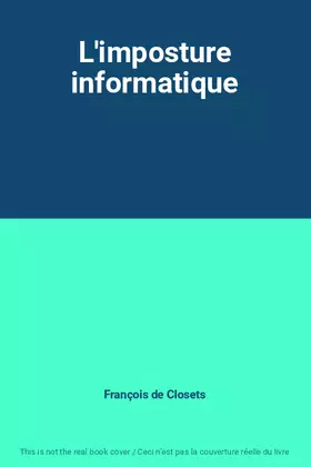 Couverture du produit · L'imposture informatique