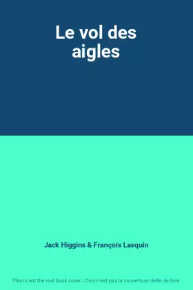 Couverture du produit · Le vol des aigles