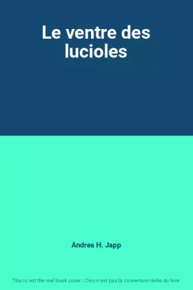 Couverture du produit · Le ventre des lucioles
