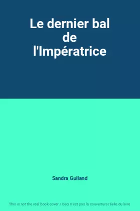 Couverture du produit · Le dernier bal de l'Impératrice