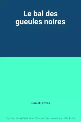 Couverture du produit · Le bal des gueules noires