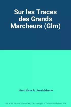 Couverture du produit · Sur les Traces des Grands Marcheurs (Glm)
