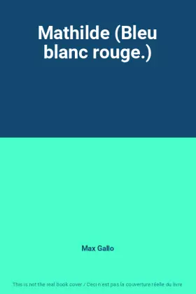 Couverture du produit · Mathilde (Bleu blanc rouge.)