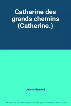 Couverture du produit · Catherine des grands chemins (Catherine.)