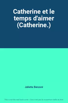 Couverture du produit · Catherine et le temps d'aimer (Catherine.)