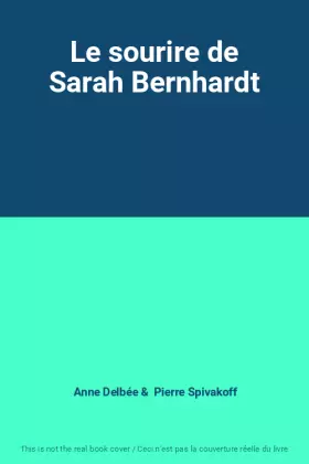 Couverture du produit · Le sourire de Sarah Bernhardt
