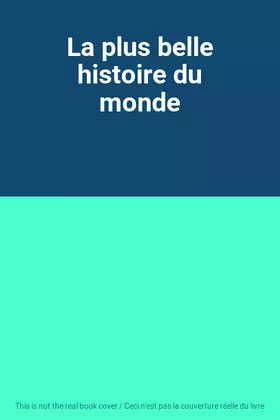 Couverture du produit · La plus belle histoire du monde