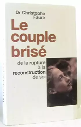 Couverture du produit · Le couple brisé : De la rupture à la reconstruction de soi