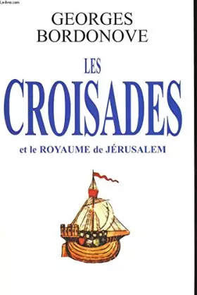 Couverture du produit · Les croisades et le royaume de jerusalem