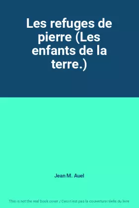 Couverture du produit · Les refuges de pierre (Les enfants de la terre.)