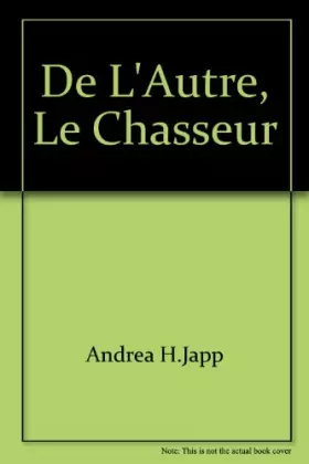 Couverture du produit · De l'autre, le chasseur