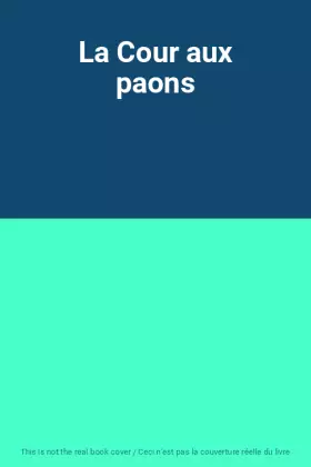 Couverture du produit · La Cour aux paons