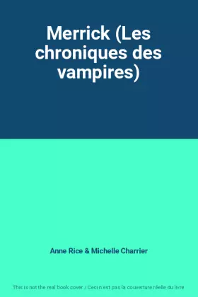 Couverture du produit · Merrick (Les chroniques des vampires)