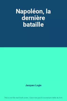 Couverture du produit · Napoléon, la dernière bataille