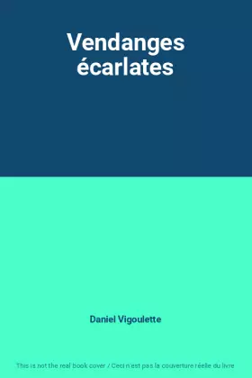 Couverture du produit · Vendanges écarlates