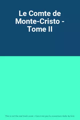 Couverture du produit · Le Comte de Monte-Cristo - Tome II