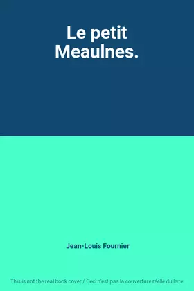 Couverture du produit · Le petit Meaulnes.