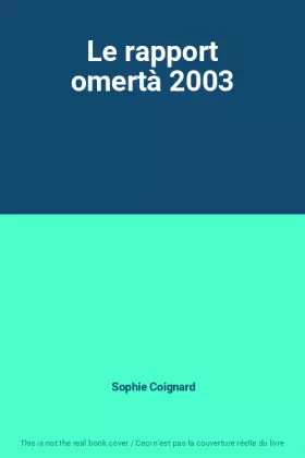 Couverture du produit · Le rapport omertà 2003