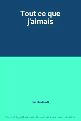 Couverture du produit · Tout ce que j'aimais