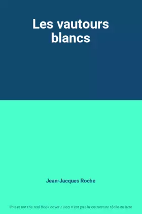 Couverture du produit · Les vautours blancs