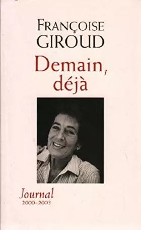 Couverture du produit · Demain, déjà. Journal 2000-2003.