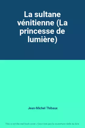 Couverture du produit · La sultane vénitienne (La princesse de lumière)