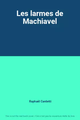 Couverture du produit · Les larmes de Machiavel