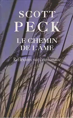 Couverture du produit · Le chemin de l'âme : Réflexions sur l'euthanasie