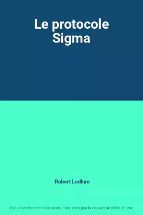 Couverture du produit · Le protocole Sigma