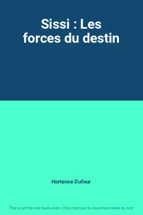 Couverture du produit · Sissi : Les forces du destin