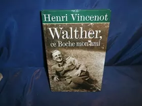 Couverture du produit · Walther, ce boche mon ami