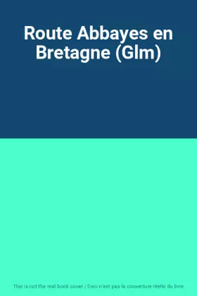 Couverture du produit · Route Abbayes en Bretagne (Glm)