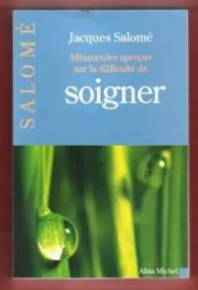 Couverture du produit · Minuscules aperçus sur la difficulté de soigner