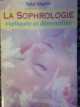 Couverture du produit · La sophrologie expliquée et démystifiée