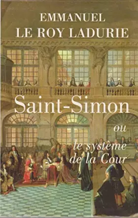 Couverture du produit · Saint-Simon ou Le système de la Cour