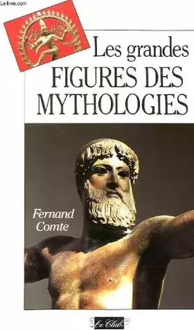 Couverture du produit · Les grandes figures des mythologies