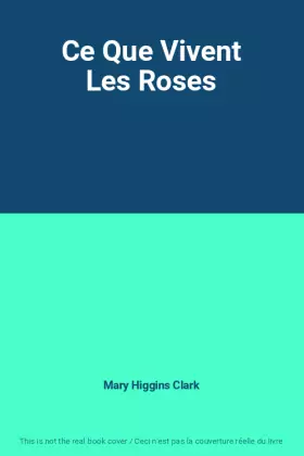 Couverture du produit · Ce Que Vivent Les Roses