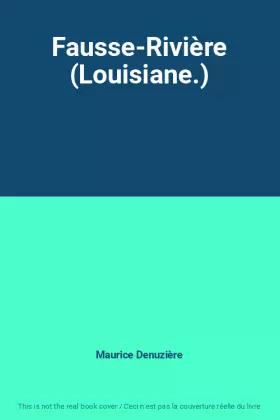 Couverture du produit · Fausse-Rivière (Louisiane.)