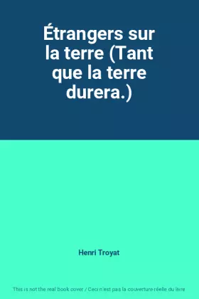 Couverture du produit · Étrangers sur la terre (Tant que la terre durera.)