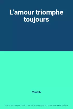 Couverture du produit · L'amour triomphe toujours