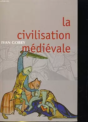 Couverture du produit · La civilisation médiévale