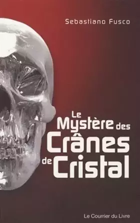Couverture du produit · Le Mystère des Crânes de Cristal